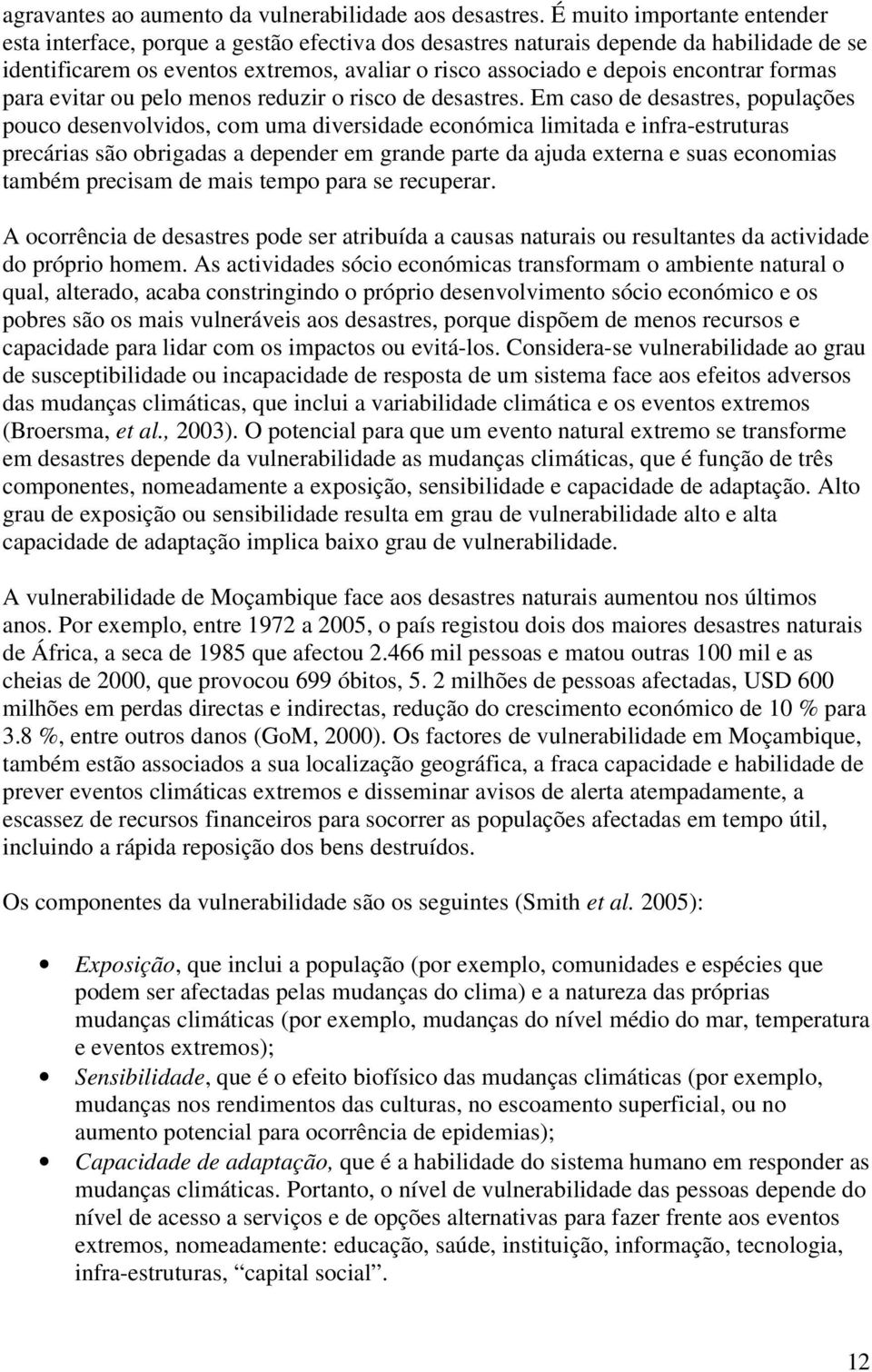 formas para evitar ou pelo menos reduzir o risco de desastres.