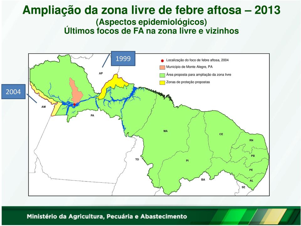 Localização do foco de febre aftosa, 2004 Município de Monte