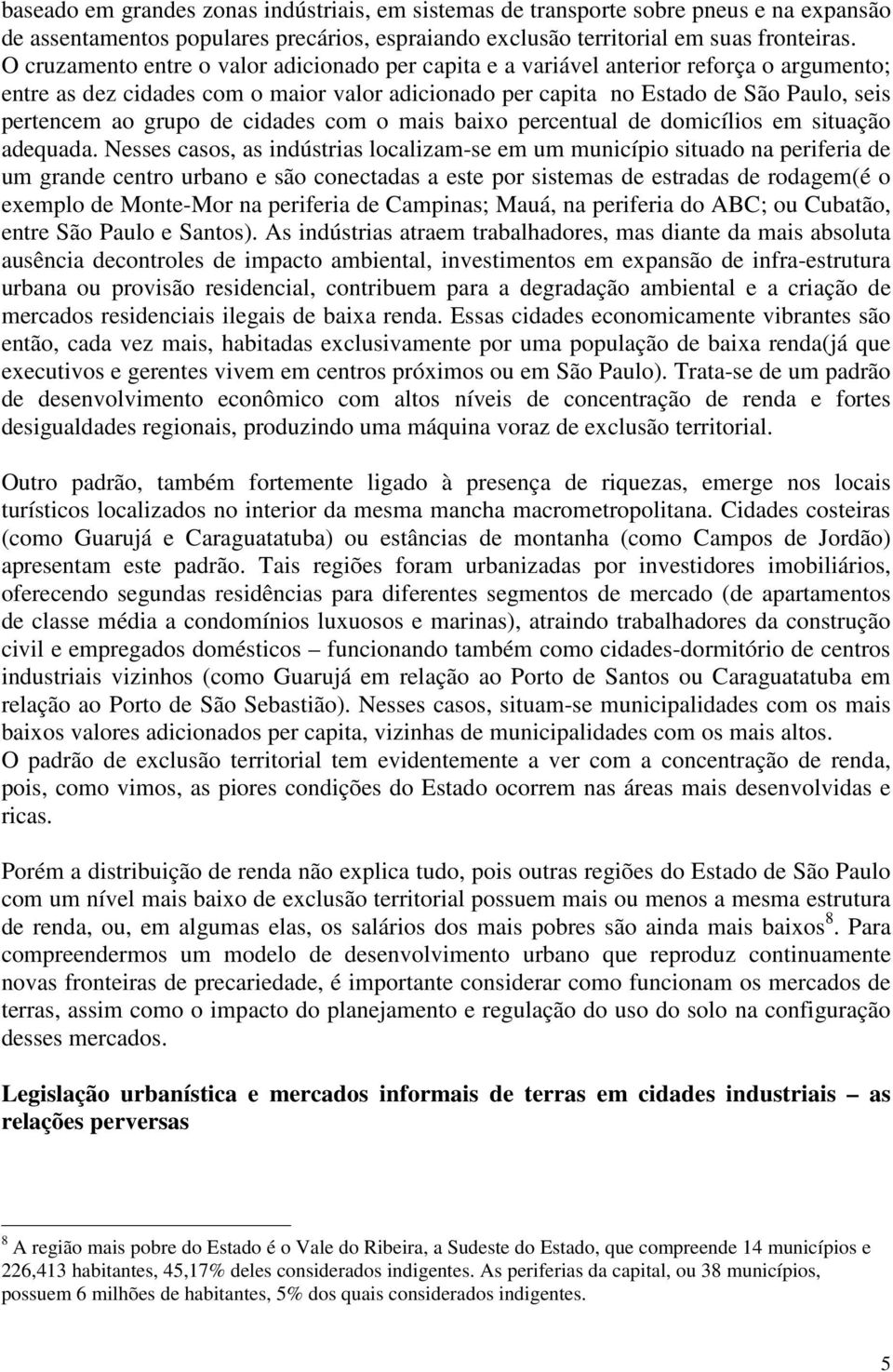 grupo de cidades com o mais baixo percentual de domicílios em situação adequada.