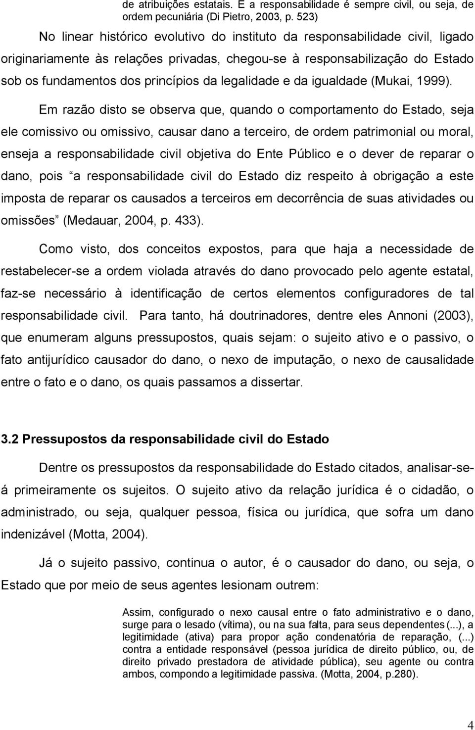 legalidade e da igualdade (Mukai, 1999).