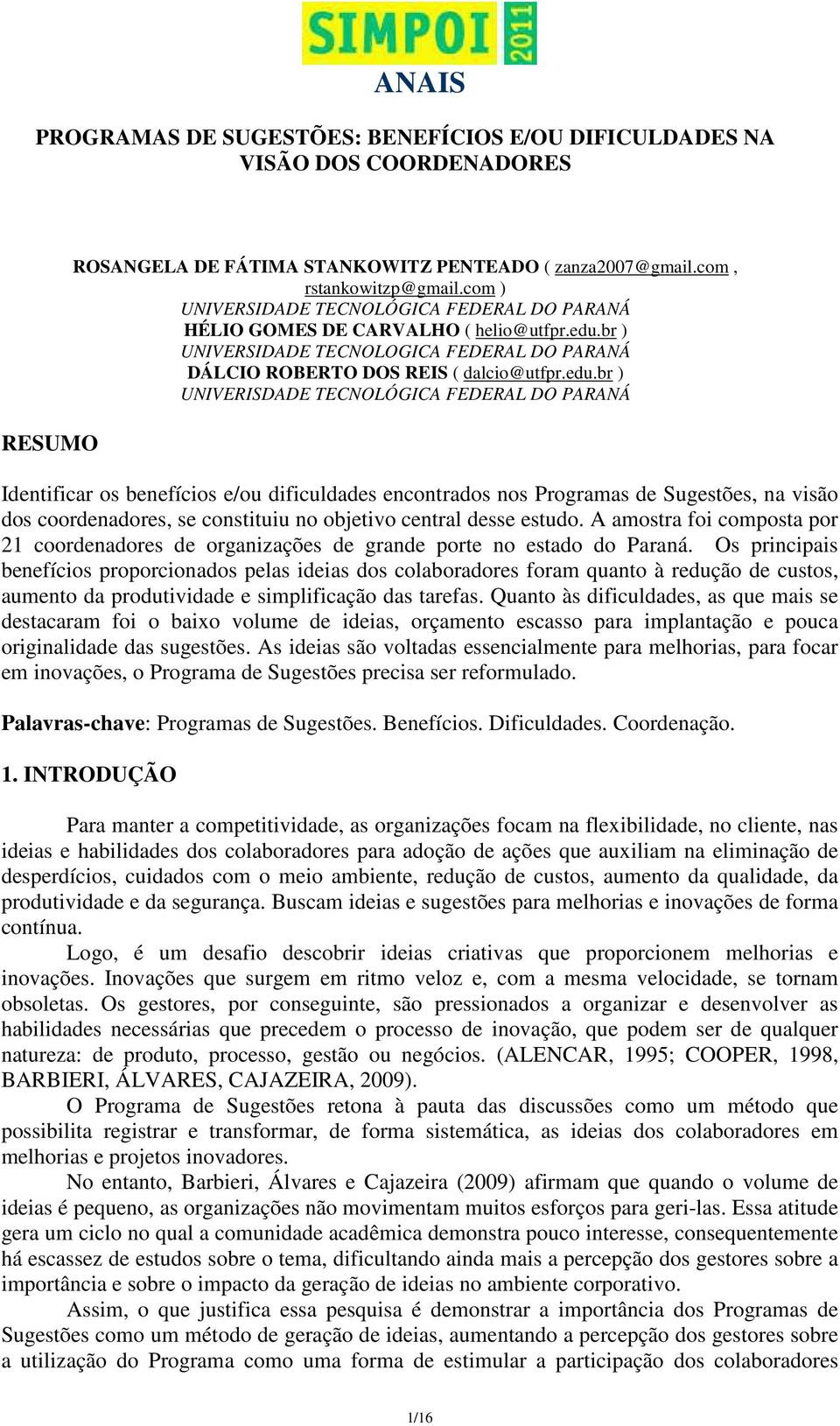 br ) UNIVERSIDADE TECNOLOGICA FEDERAL DO PARANÁ DÁLCIO ROBERTO DOS REIS ( dalcio@utfpr.edu.