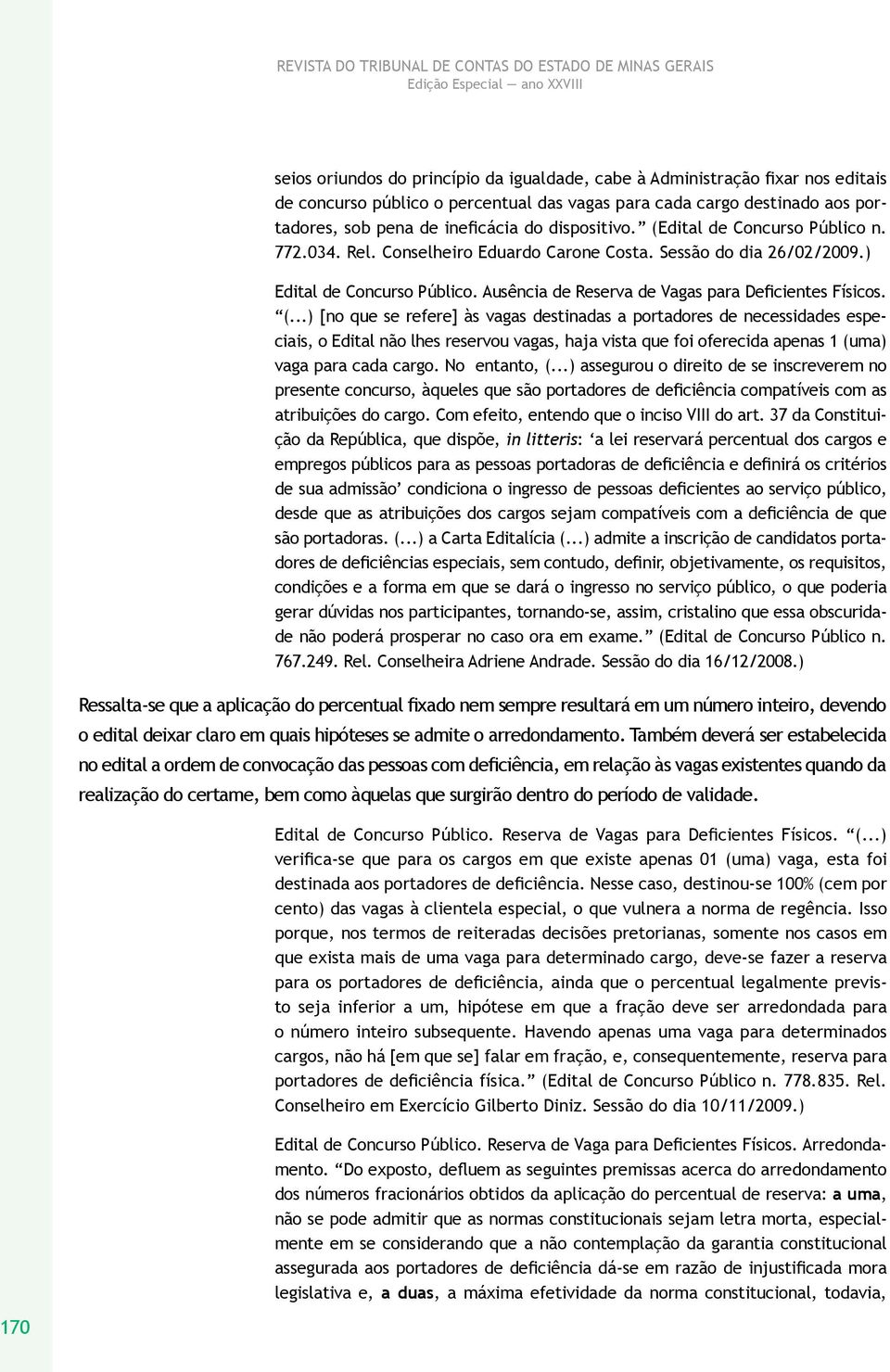 Ausência de Reserva de Vagas para Deficientes Físicos. (.