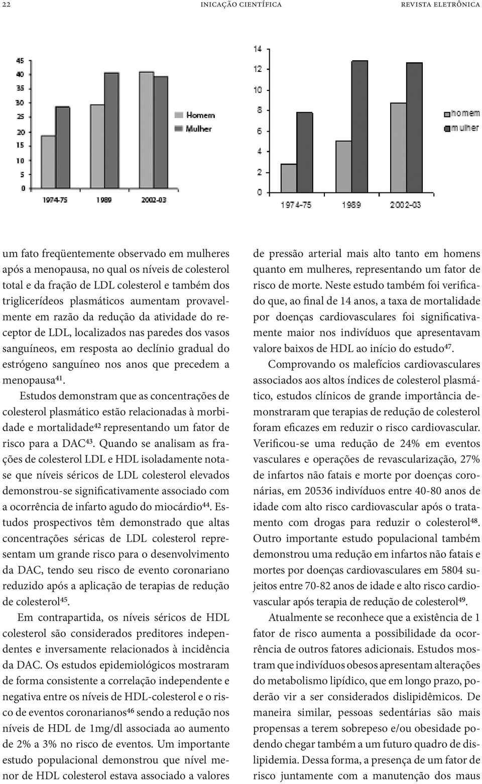 sanguíneo nos anos que precedem a menopausa 41.