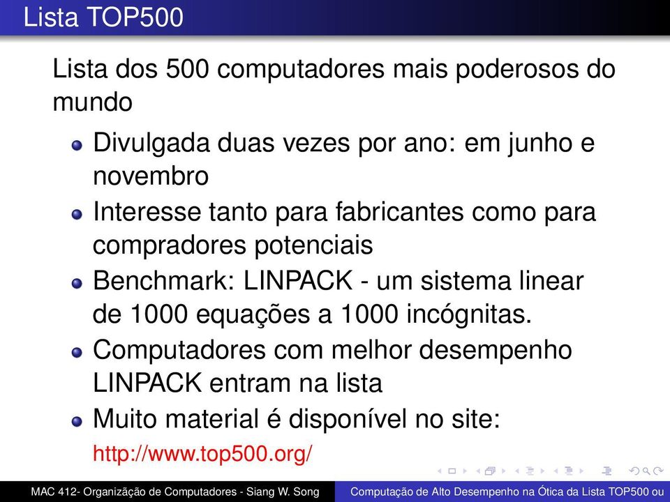 Benchmark: LINPACK - um sistema linear de 1000 equações a 1000 incógnitas.