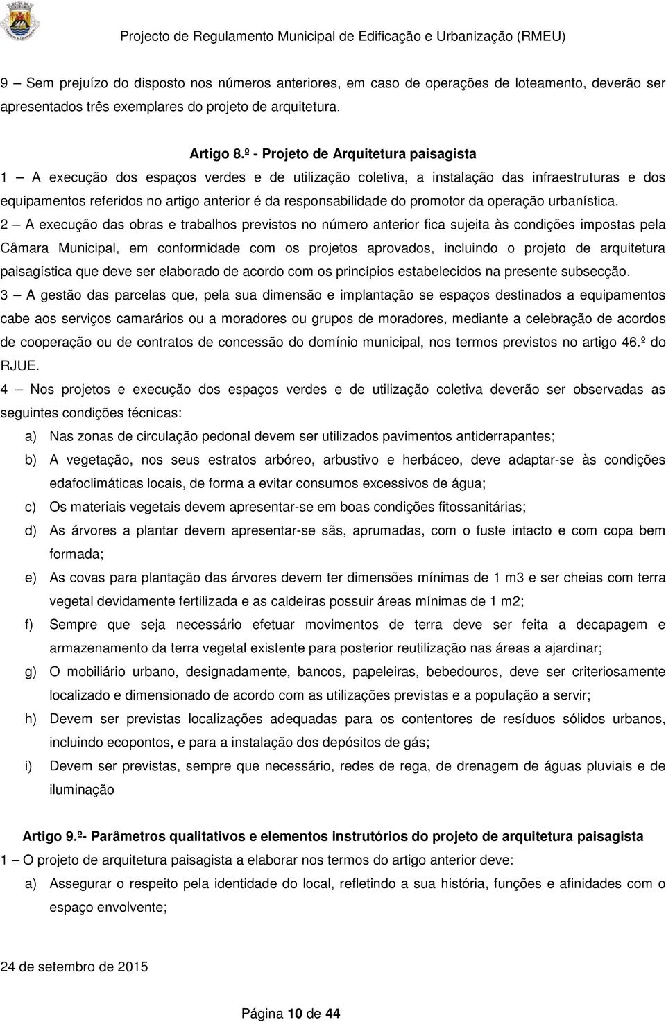 do promotor da operação urbanística.