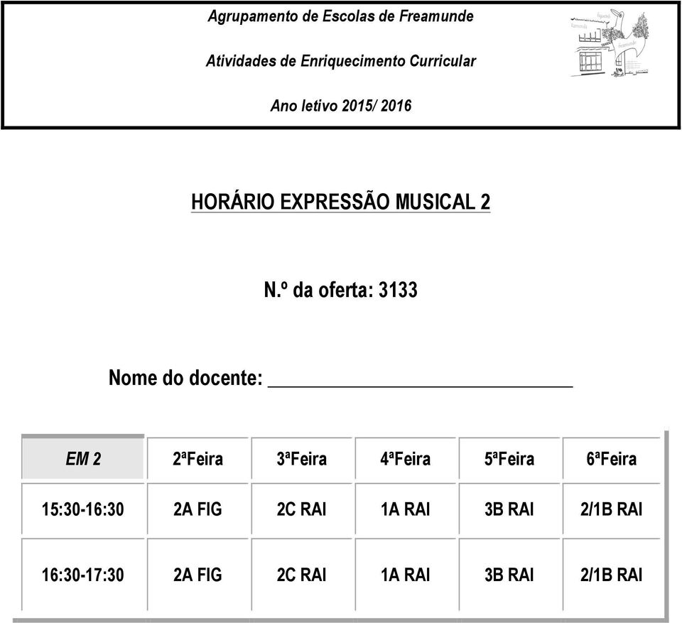 5ªFeira 6ªFeira 15:30-16:30 2A FIG 2C RAI 1A