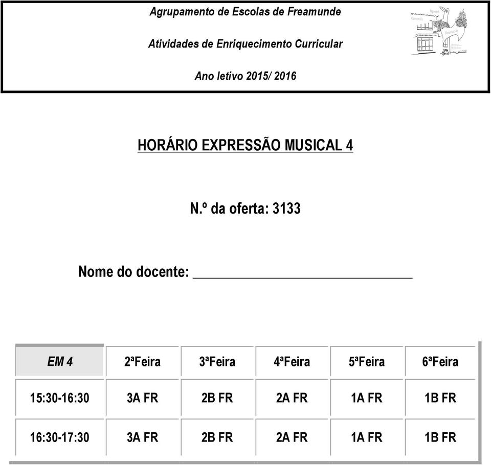 4ªFeira 5ªFeira 6ªFeira 15:30-16:30 3A FR