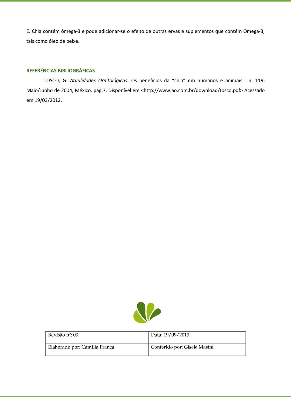 Atualidades Ornitológicas: Os benefícios da chia em humanos e animais. n. 119, Maio/Junho de 2004, México. pág.