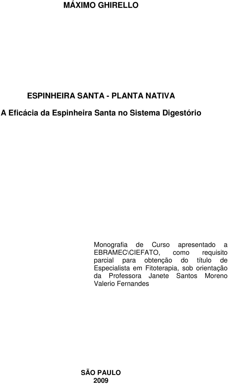 como requisito parcial para obtenção do título de Especialista em Fitoterapia,