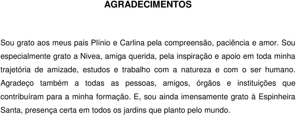 e trabalho com a natureza e com o ser humano.