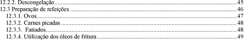 ..47 12.3.2. Carnes picadas...48 12.3.3. Fatiados.
