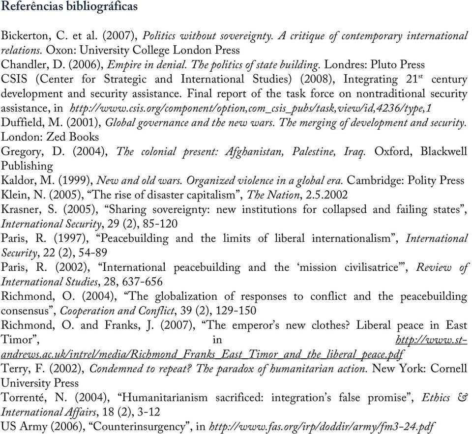 Londres: Pluto Press CSIS (Center for Strategic and International Studies) (2008), Integrating 21 st century development and security assistance.