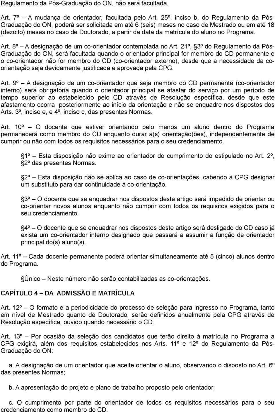 do aluno no Programa. Art. 8º A designação de um co-orientador contemplada no Art.