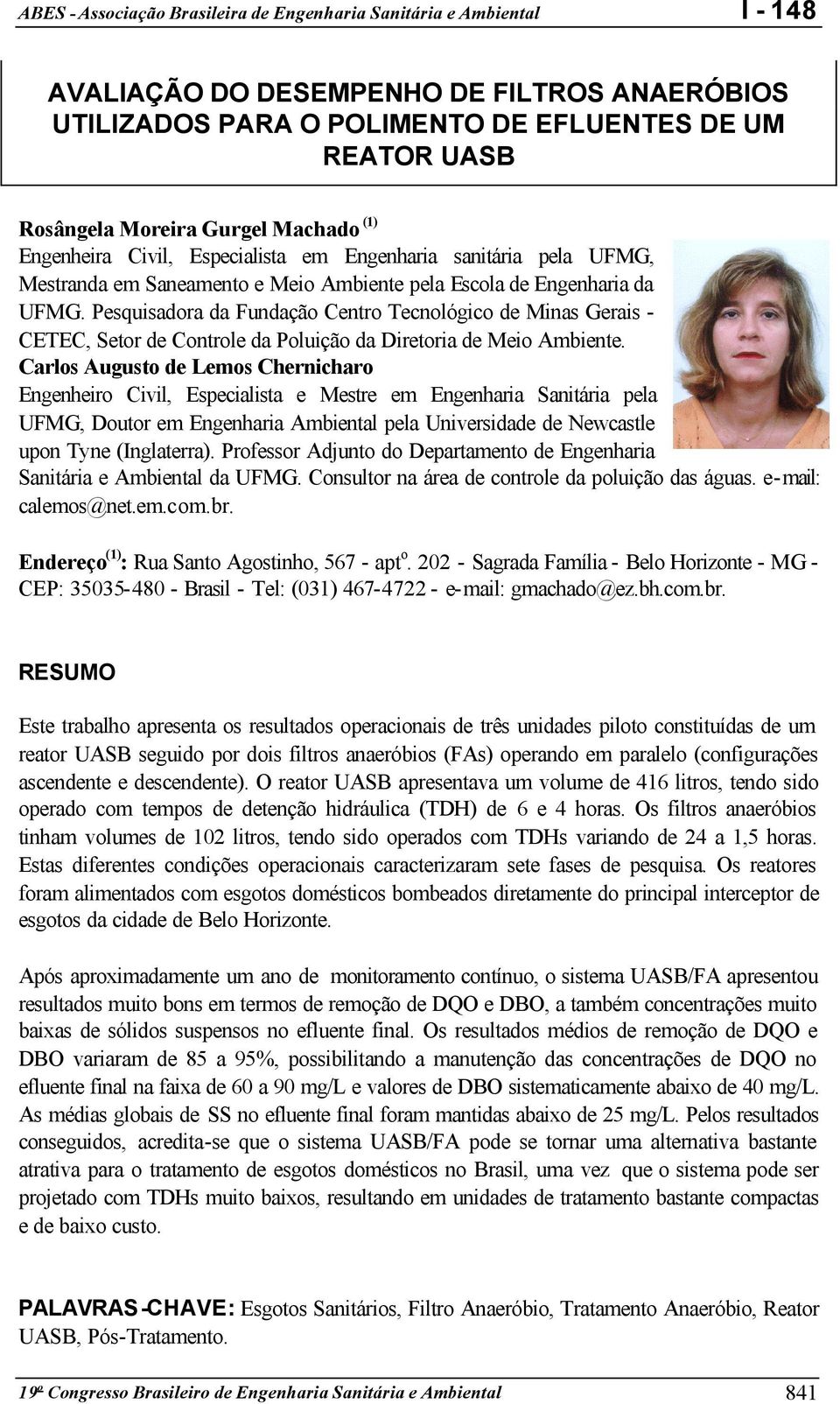 Pesquisadora da Fundação Centro Tecnológico de Minas Gerais - CETEC, Setor de Controle da Poluição da Diretoria de Meio Ambiente.