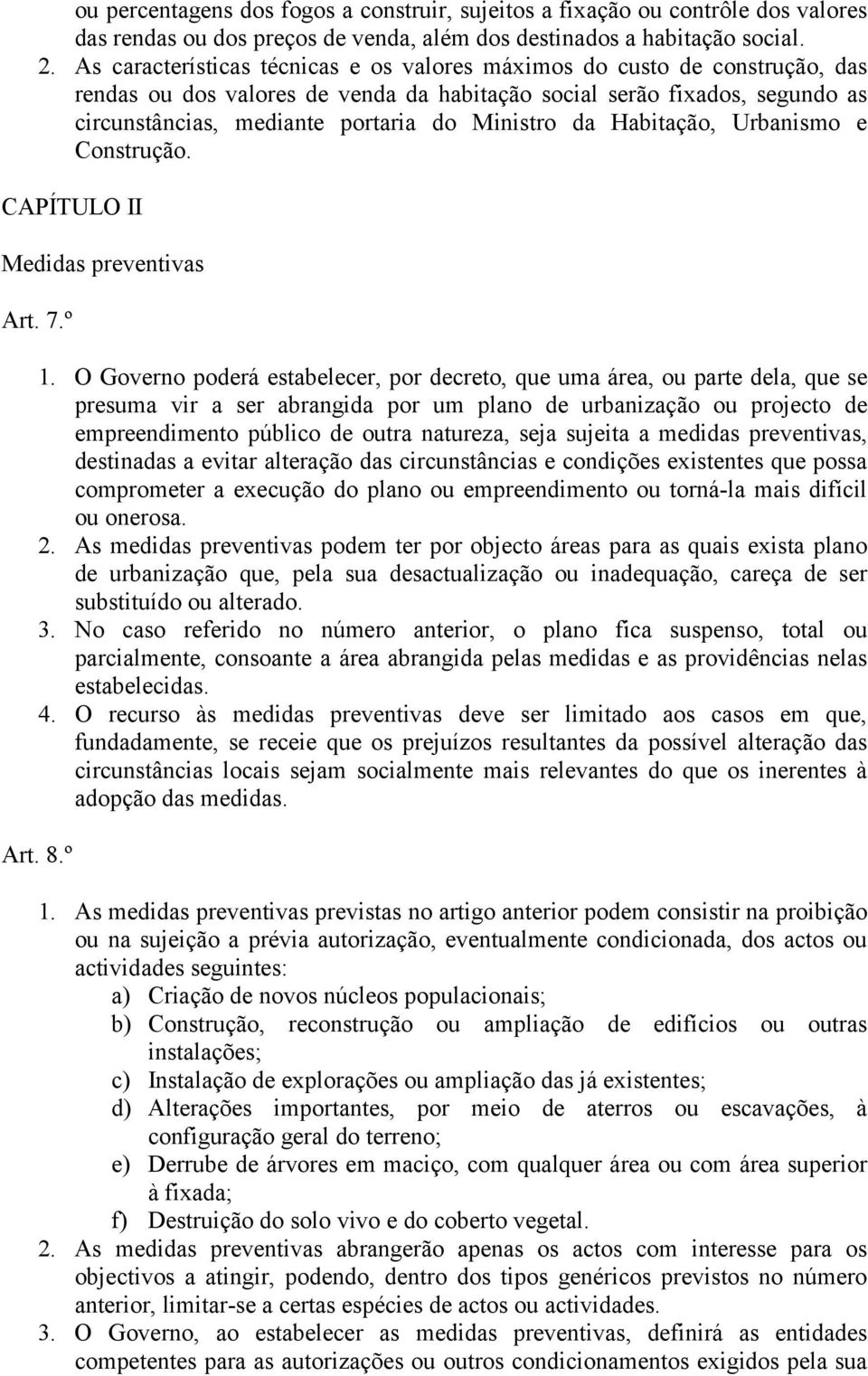 da Habitação, Urbanismo e Construção. CAPÍTULO II Medidas preventivas Art. 7.º 1.