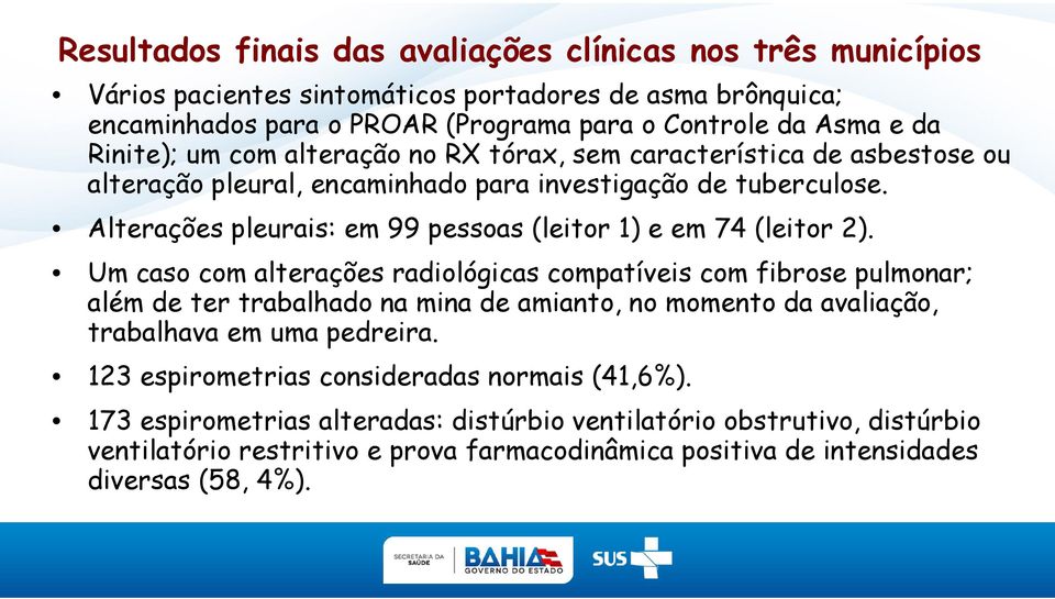 Alterações pleurais: em 99 pessoas (leitor 1) e em 74 (leitor 2).