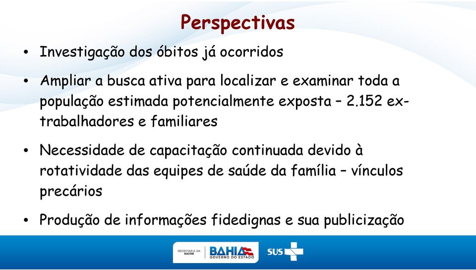 152 extrabalhadores e familiares Necessidade de capacitação continuada devido à