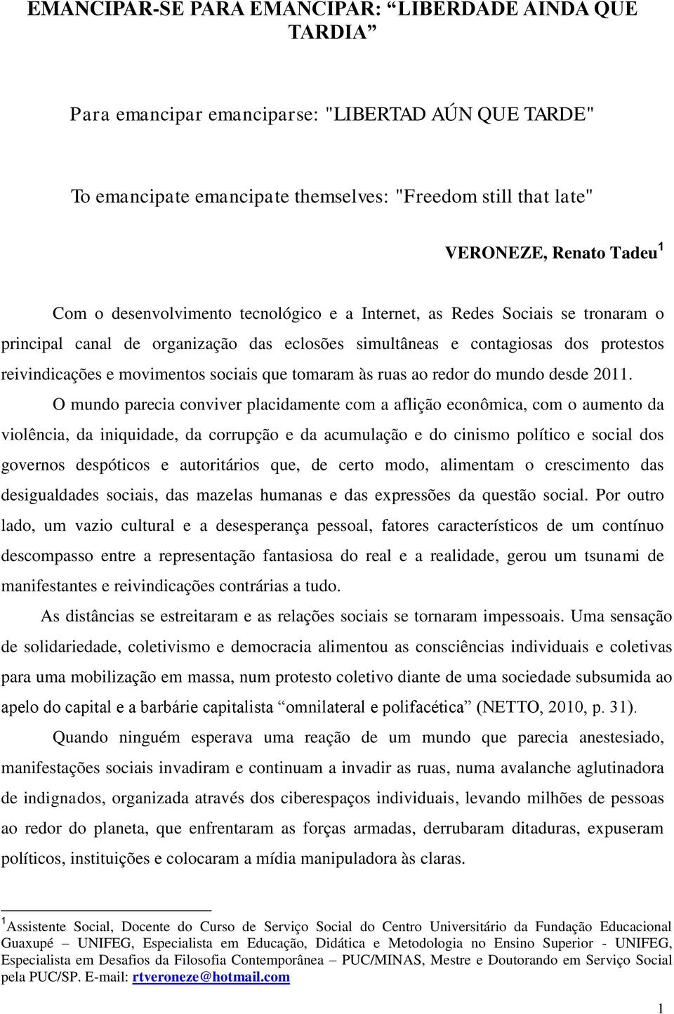 que tomaram às ruas ao redor do mundo desde 2011.