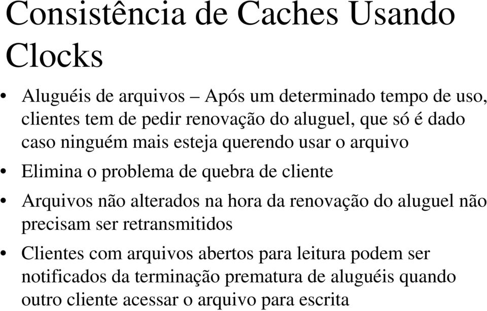 cliente Arquivos não alterados na hora da renovação do aluguel não precisam ser retransmitidos Clientes com arquivos