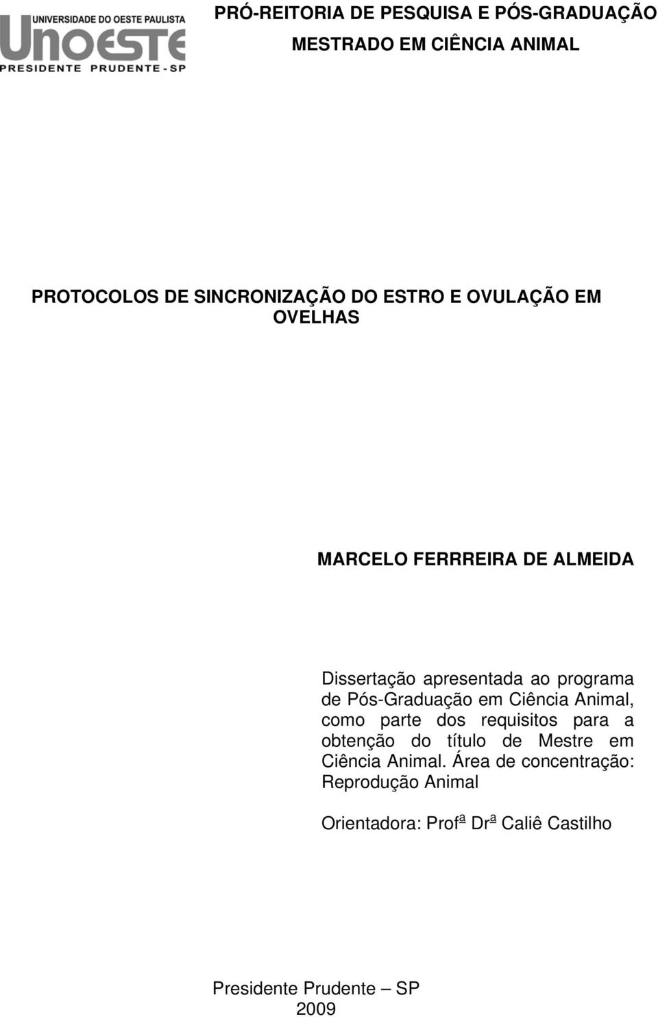 Pós-Graduação em Ciência Animal, como parte dos requisitos para a obtenção do título de Mestre em