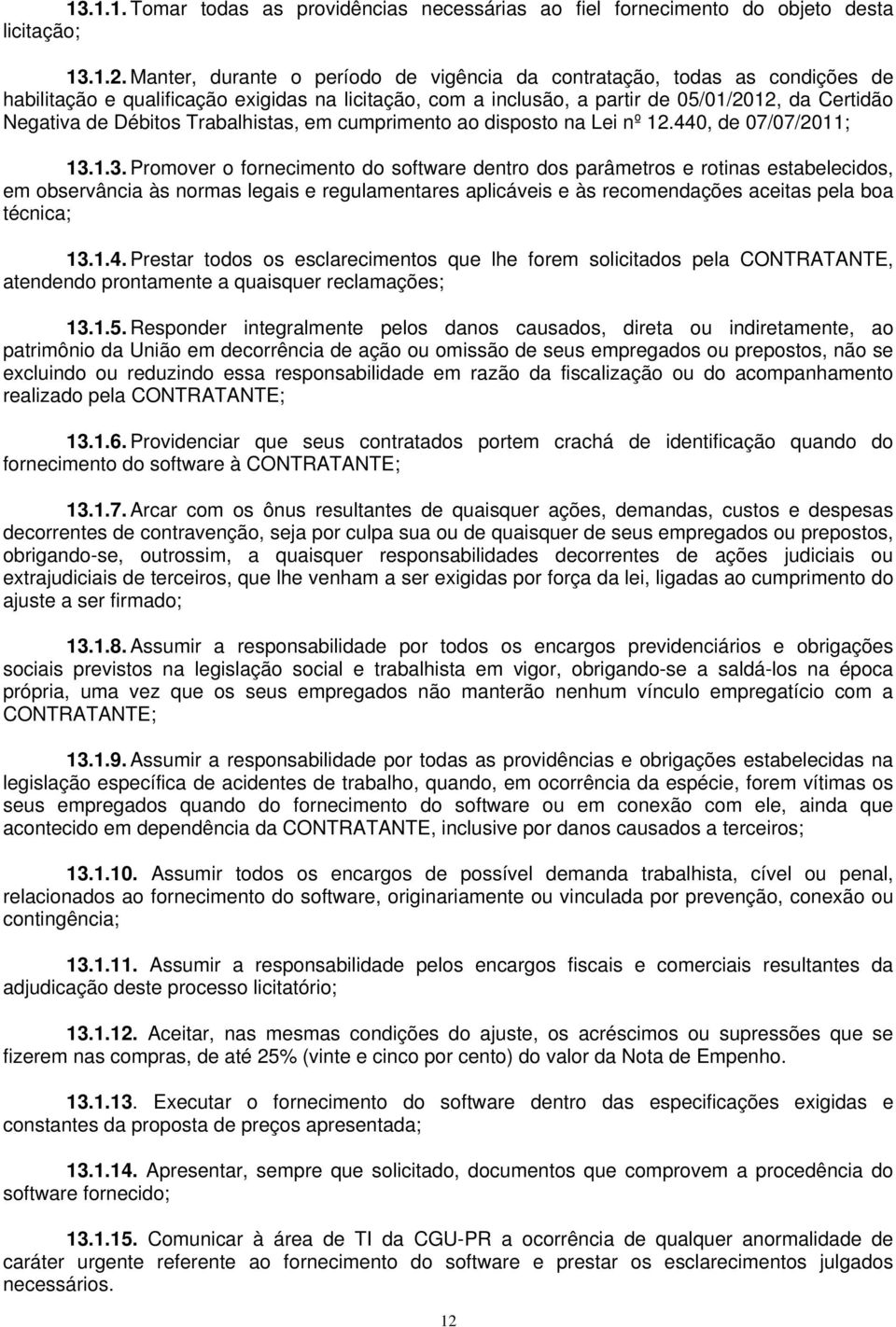 Trabalhistas, em cumprimento ao disposto na Lei nº 12.440, de 07/07/2011; 13.