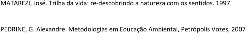 natureza com os sentidos. 1997.