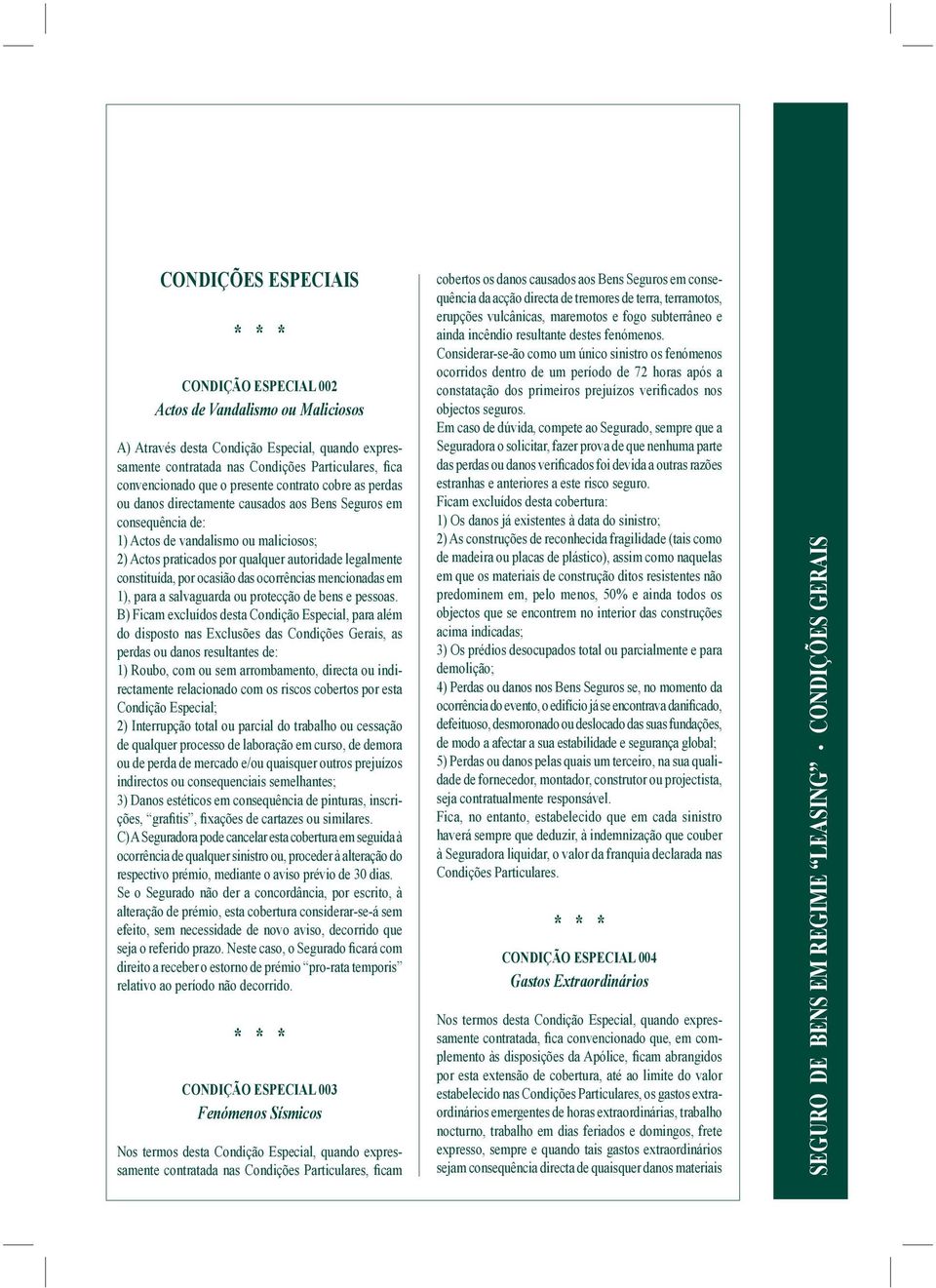 constituída, por ocasião das ocorrências mencionadas em 1), para a salvaguarda ou protecção de bens e pessoas.