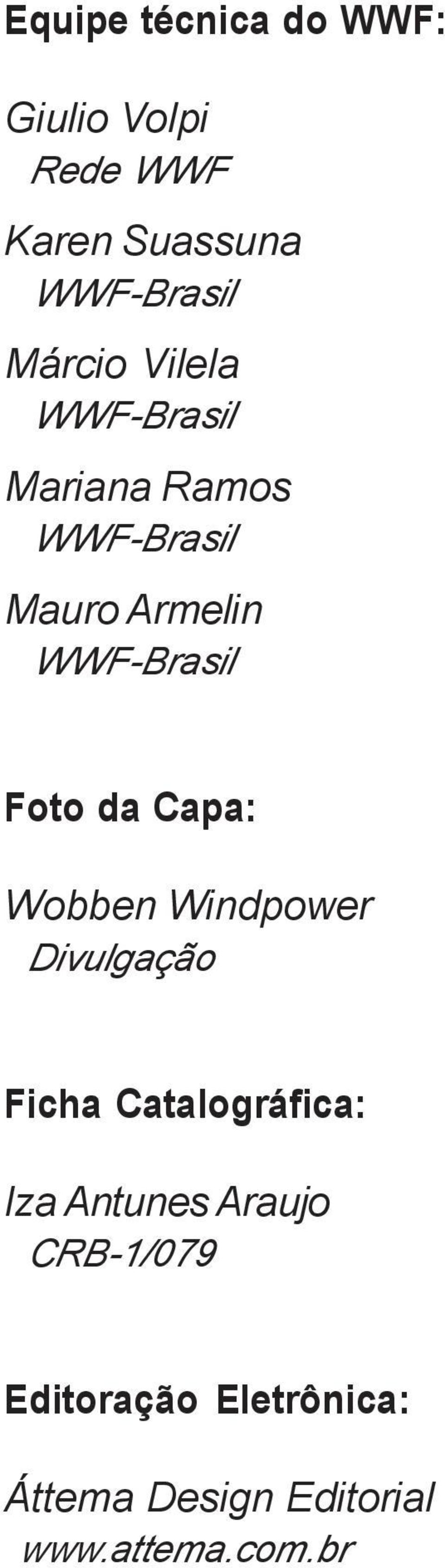 Foto da Capa: Wobben Windpower Divulgação Ficha Catalográfica: Iza Antunes