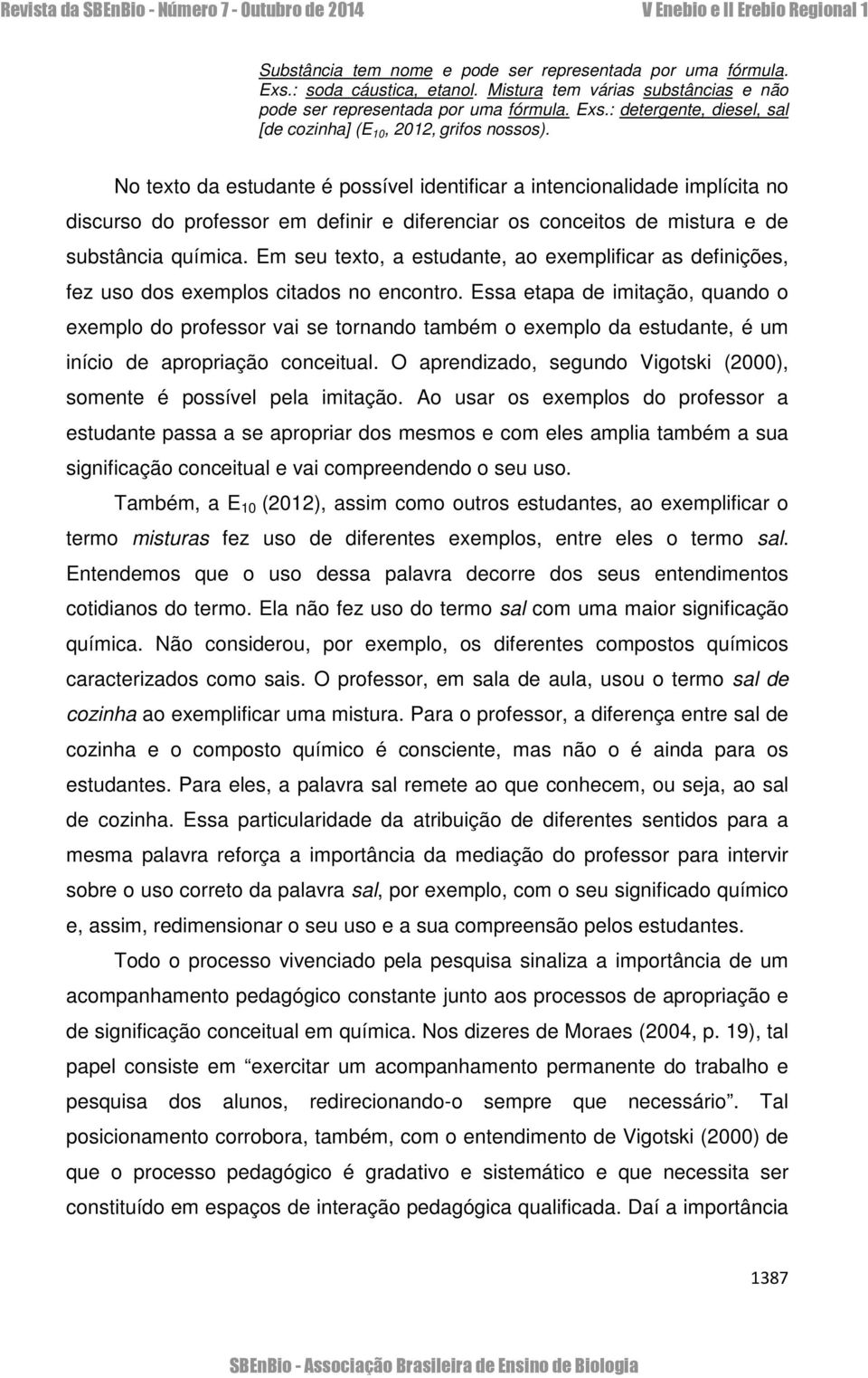 Em seu texto, a estudante, ao exemplificar as definições, fez uso dos exemplos citados no encontro.