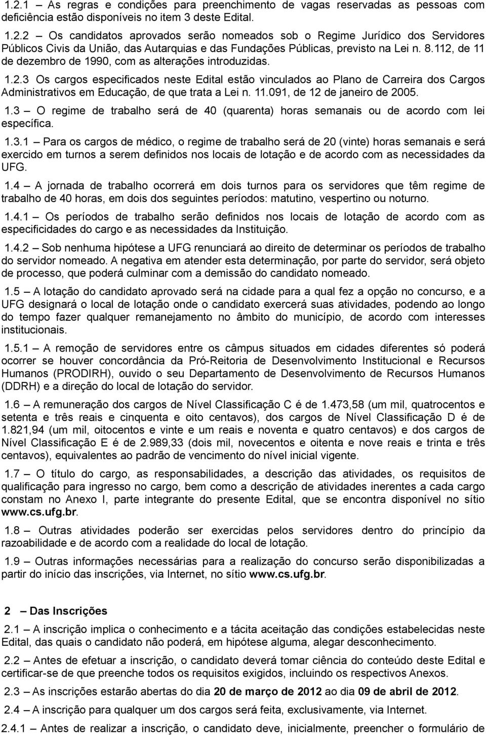 11.091, de 12 de janeiro de 2005. 1.3 