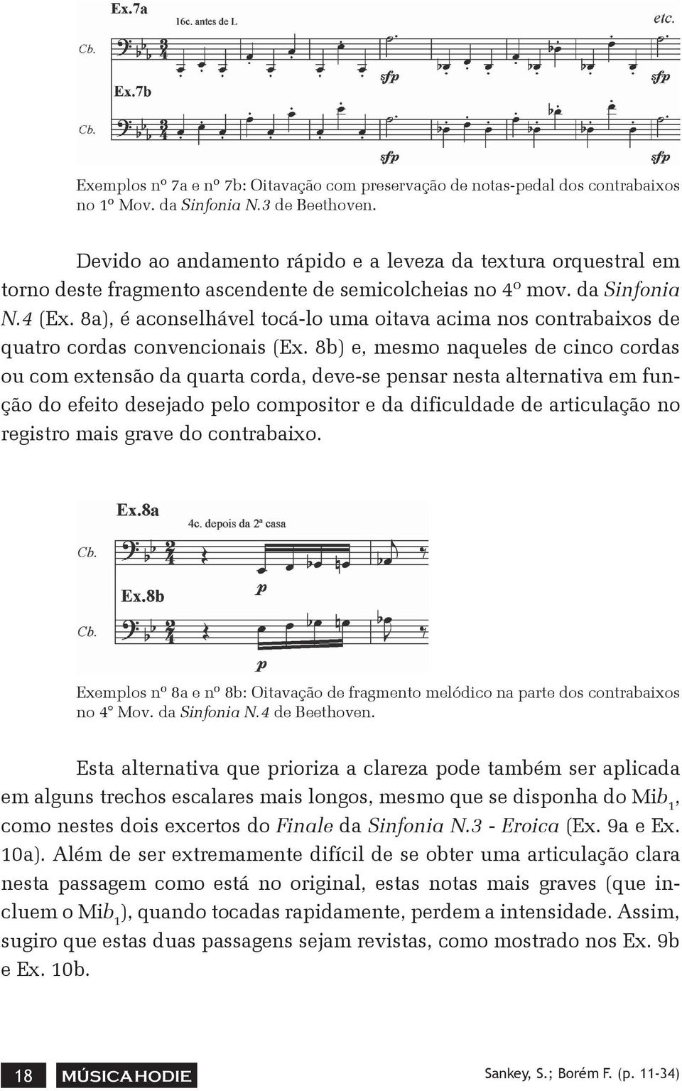 8a), é aconselhável tocá-lo uma oitava acima nos contrabaixos de quatro cordas convencionais (Ex.