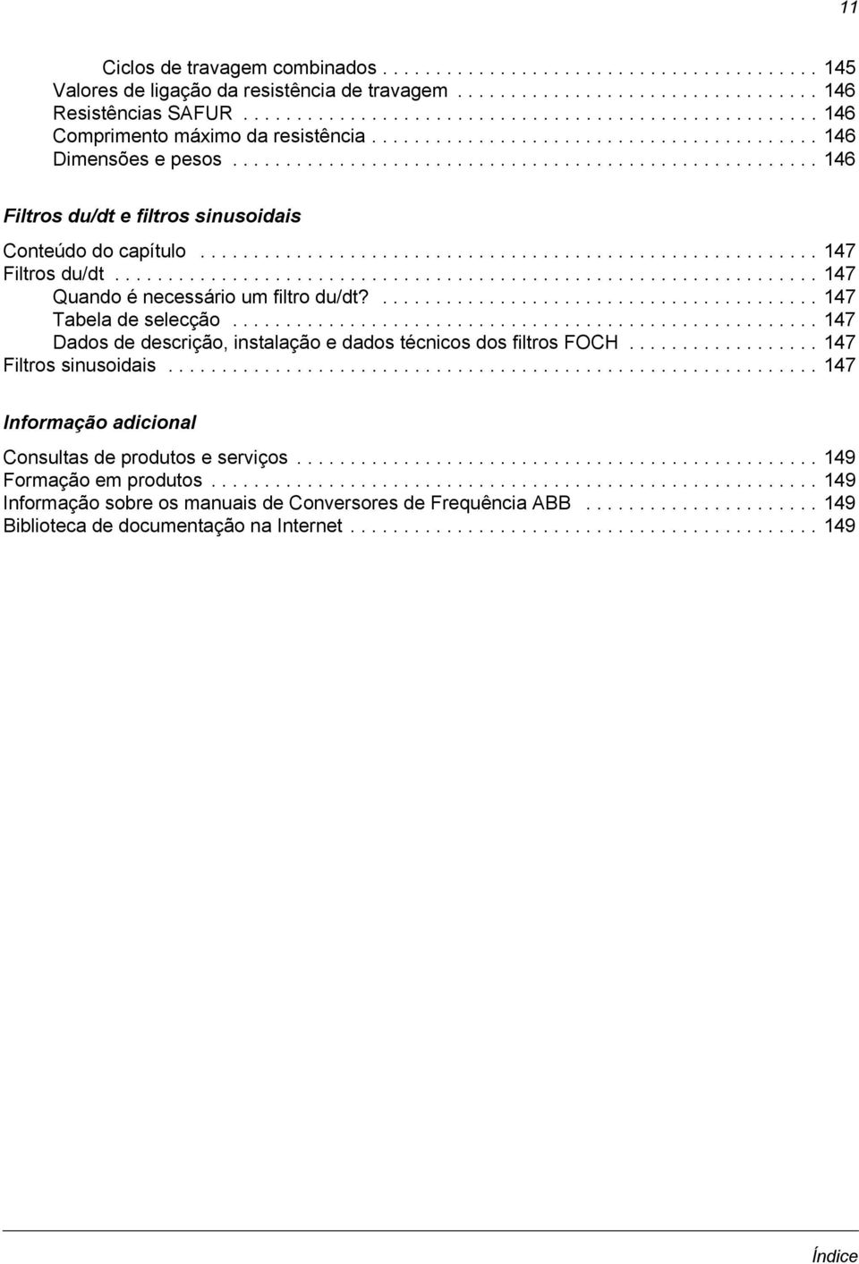 ...................................................... 146 Filtros du/dt e filtros sinusoidais Conteúdo do capítulo.......................................................... 147 Filtros du/dt.