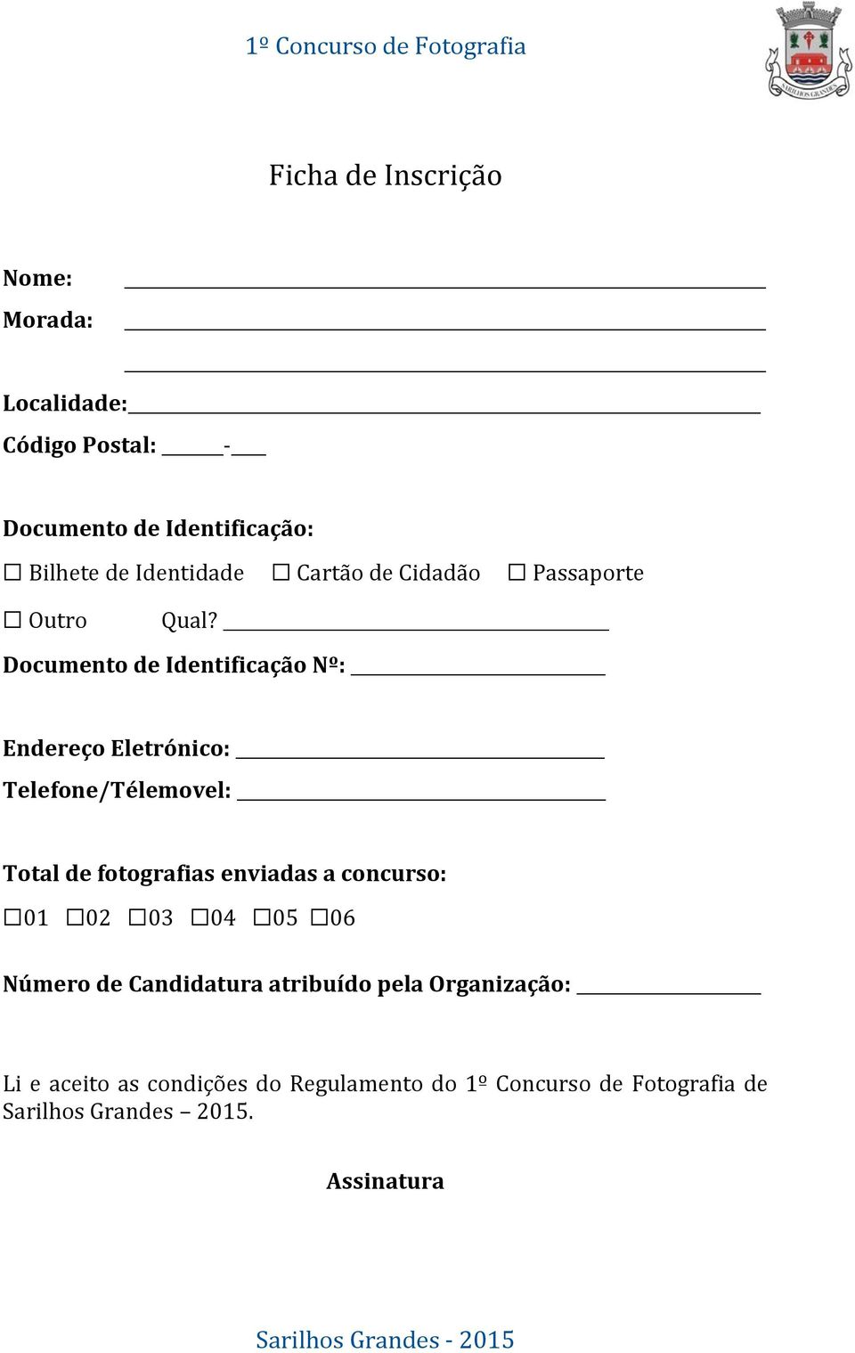 Documento de Identificação Nº: Endereço Eletrónico: Telefone/Télemovel: Total de fotografias enviadas a concurso: 01 02 03