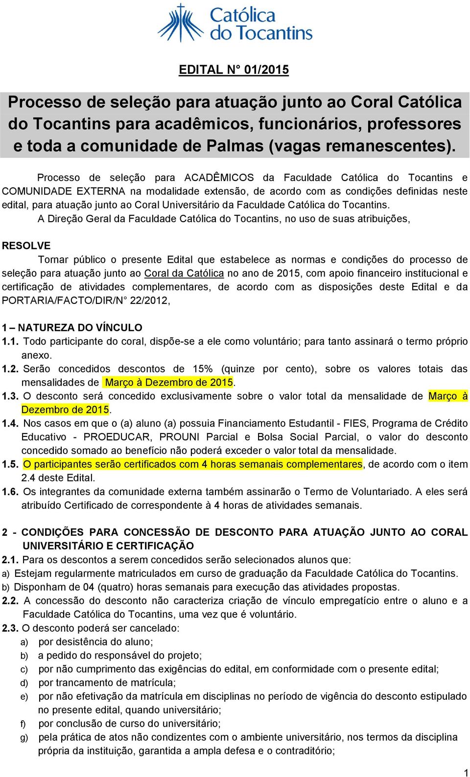 Universitário da Faculdade Católica do Tocantins.