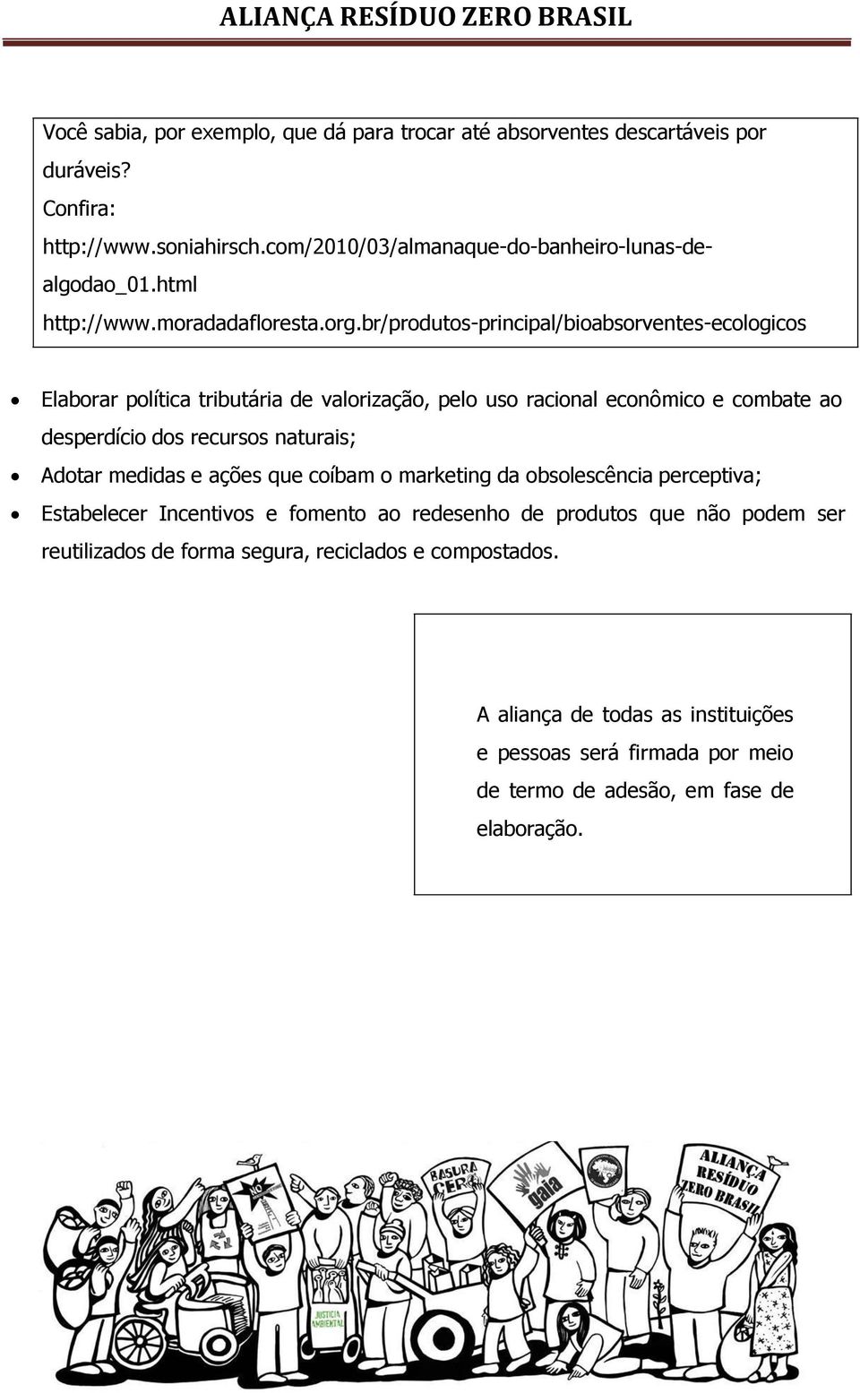 br/produtos-principal/bioabsorventes-ecologicos Elaborar política tributária de valorização, pelo uso racional econômico e combate ao desperdício dos recursos naturais;