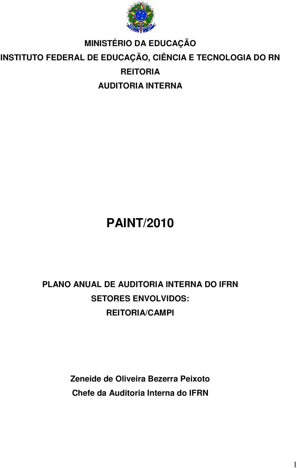 DE AUDITORIA INTERNA DO IFRN SETORES ENVOLVIDOS: REITORIA/CAMPI