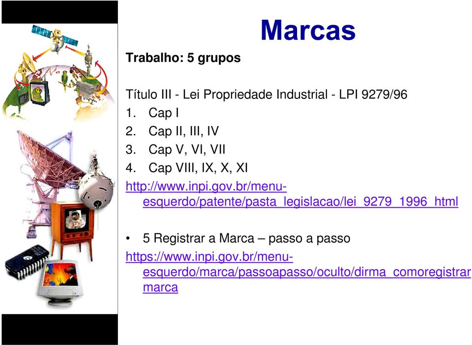br/menu- esquerdo/patente/pasta_legislacao/lei_9279_1996_html 5 Registrar a Marca