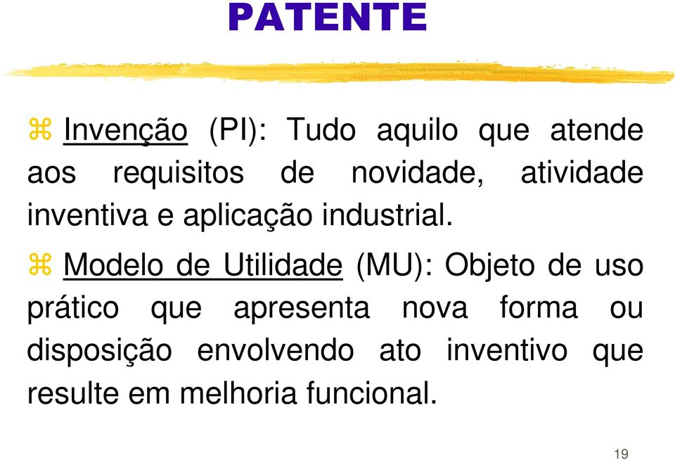 Modelo de Utilidade (MU): Objeto de uso prático que apresenta nova