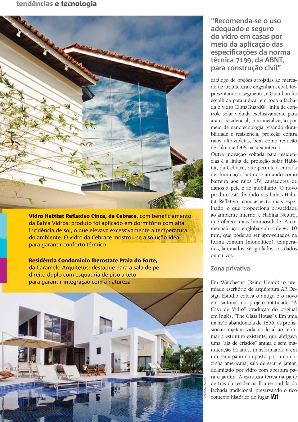 O vidro da Cebrace mostrou-se a solução ideal para garantir conforto térmico Residência Condomínio Iberostate Praia do Forte, da Caramelo Arquitetos: destaque para a sala de pé direito duplo com