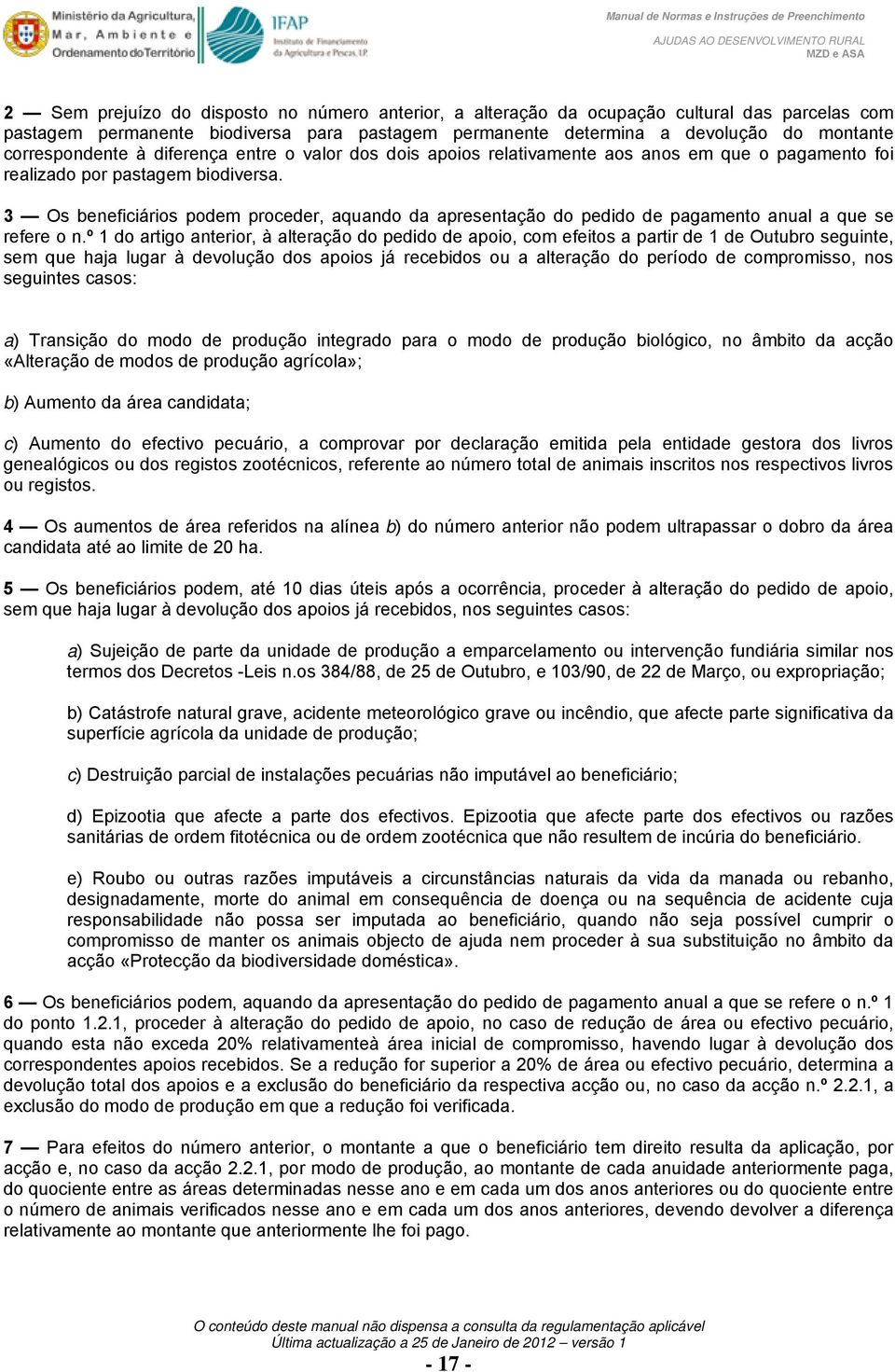 3 Os beneficiários podem proceder, aquando da apresentação do pedido de pagamento anual a que se refere o n.