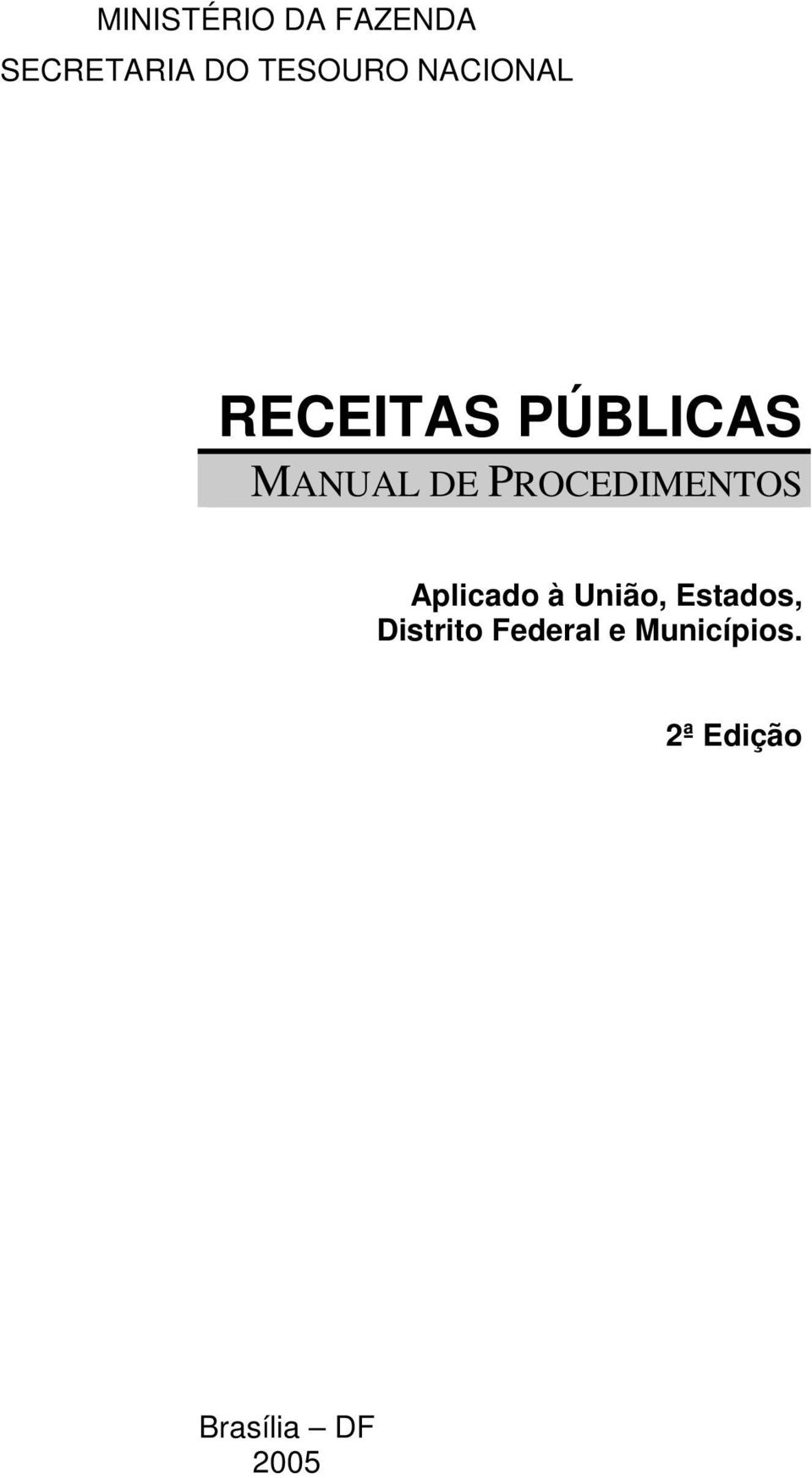 PROCEDIMENTOS Aplicado à União, Estados,