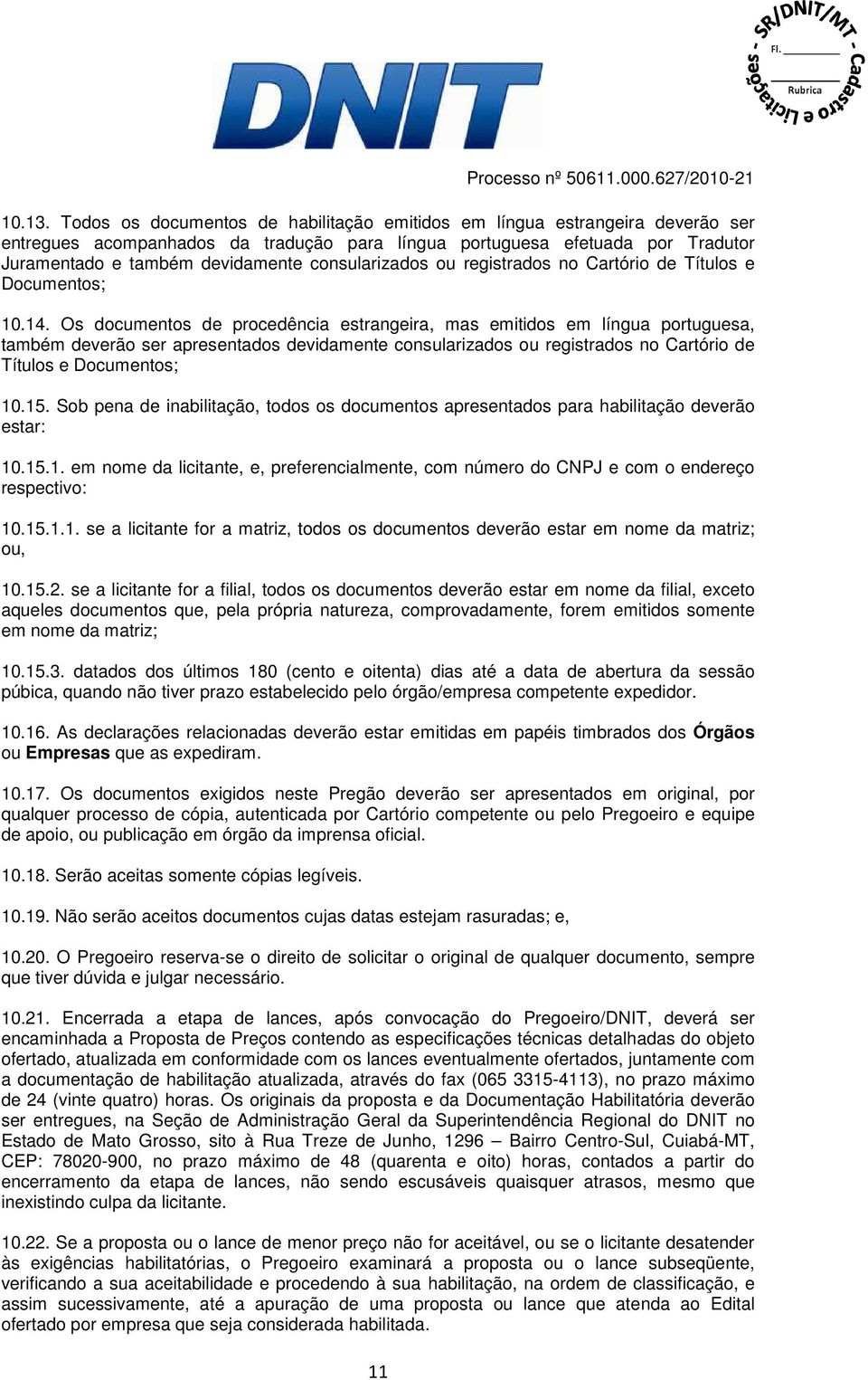 consularizados ou registrados no Cartório de Títulos e Documentos; 10.14.