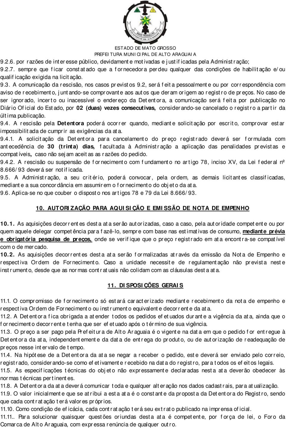 2, será feita pessoalmente ou por correspondência com aviso de recebimento, juntando-se comprovante aos autos que deram origem ao registro de preços.