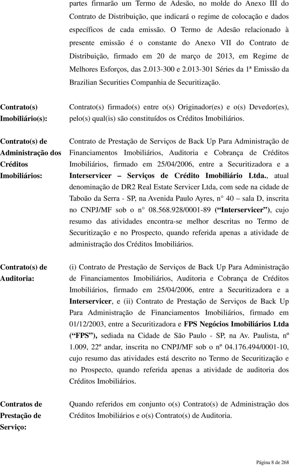 013-301 Séries da 1ª Emissão da Brazilian Securities Companhia de Securitização.