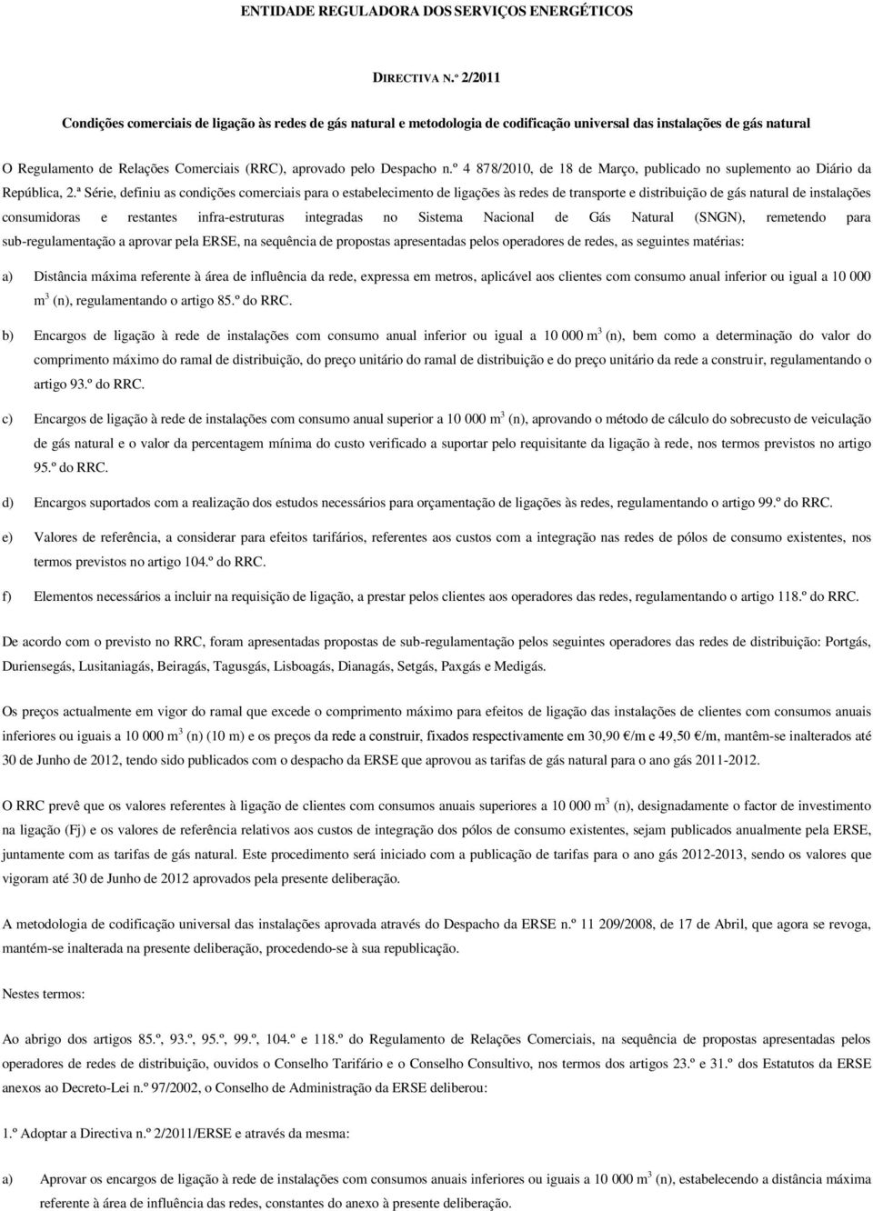Despacho n.º 4 878/2010, de 18 de Março, publicado no suplemento ao Diário da República, 2.
