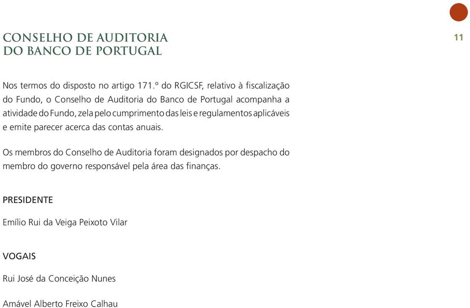 cumprimento das leis e regulamentos aplicáveis e emite parecer acerca das contas anuais.