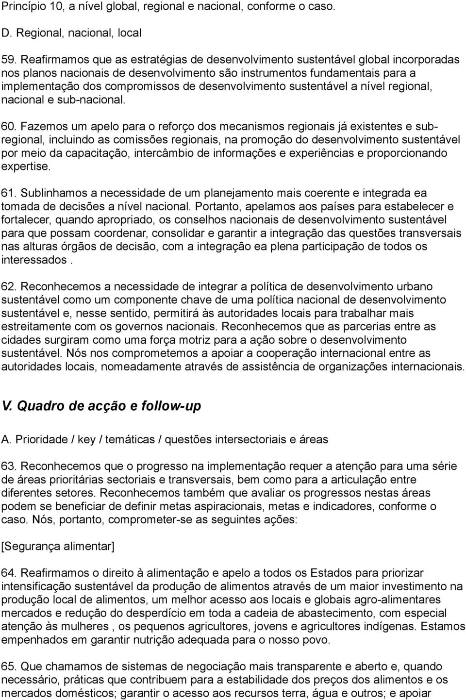 desenvolvimento sustentável a nível regional, nacional e sub-nacional. 60.