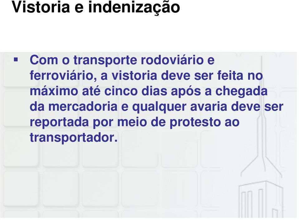 cinco dias após a chegada da mercadoria e qualquer