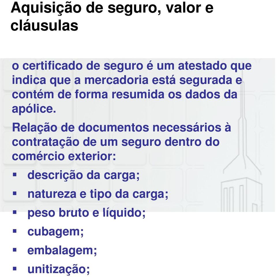 Relação de documentos necessários à contratação de um seguro dentro do comércio