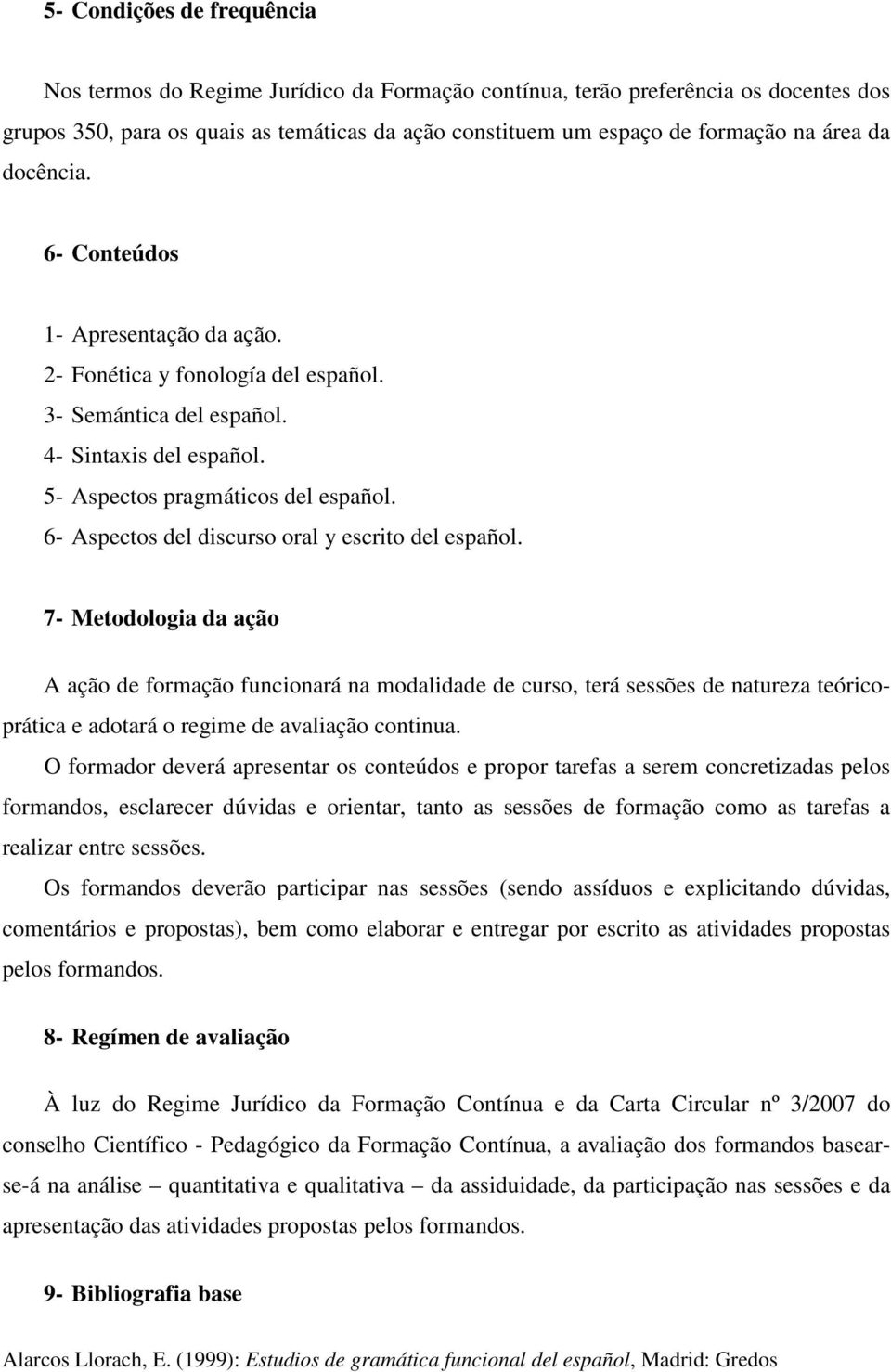 6- Aspectos del discurso oral y escrito del español.